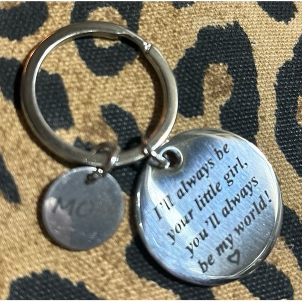 NEW Silver Mom Keychain - I'll Always Be Your Little Girl…Always Be My World
